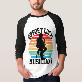 Support för lokala musiker för Music Älskare T Shirt