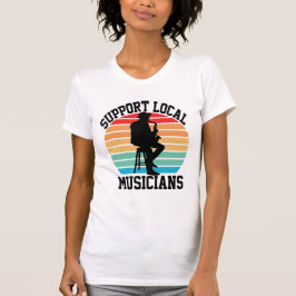 Support för lokala musiker för Music Älskare T Shirt