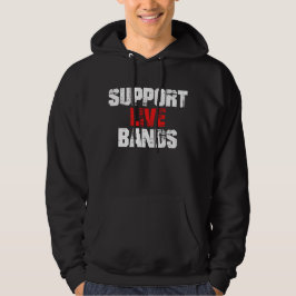 Support Live Bands Hoodie