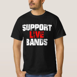 Support Live Bands T Shirt