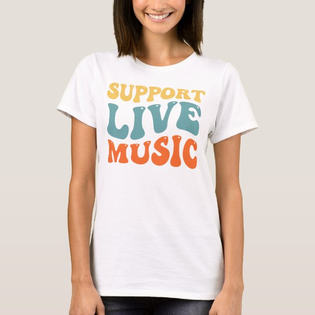 Support Live Music - Retro Typography Band Merch T Shirt (Framsida)