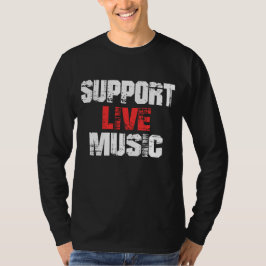 Support Live Music T Shirt