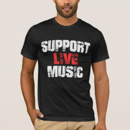 Support Live Music T Shirt