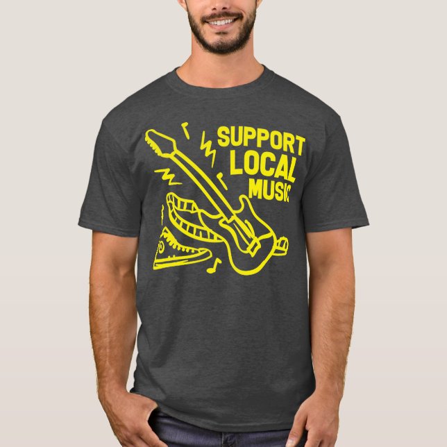 Support Local Music Unique Art Musician Bands T Shirt (Framsida)