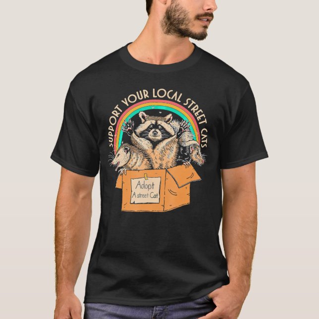 Support Local Street Cats Box Raccoon Opossum Skun T Shirt (Framsida)
