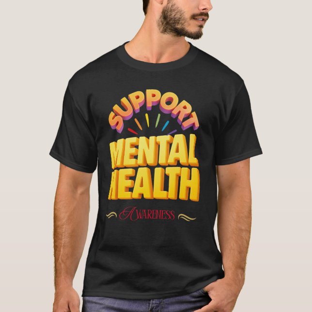 Support Mental Health Awareness  T Shirt (Framsida)