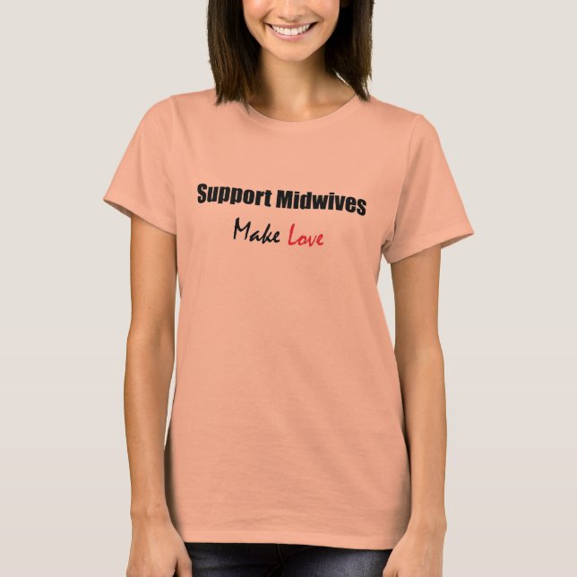 Support Midwifes T Shirt (Framsida)