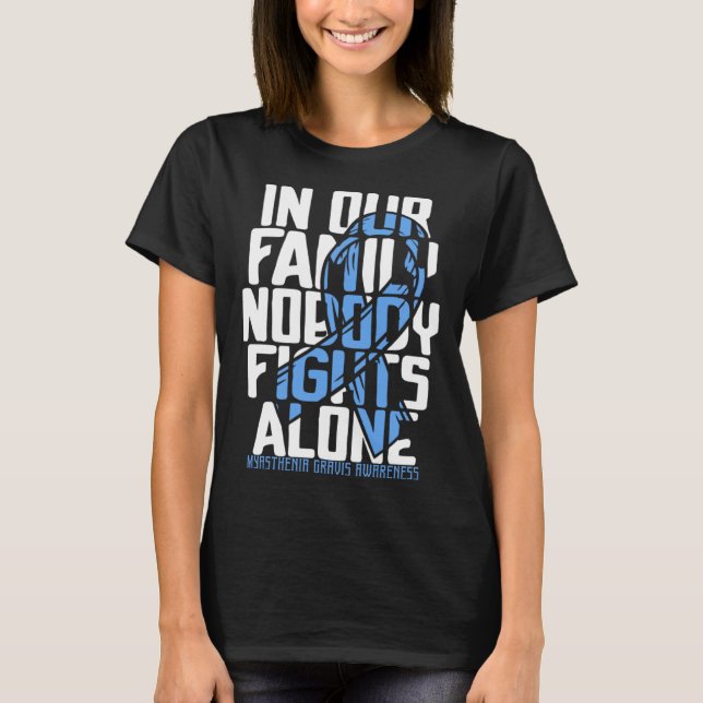 Support Myasthenia Gravis Warrior Family Disease A T Shirt (Framsida)