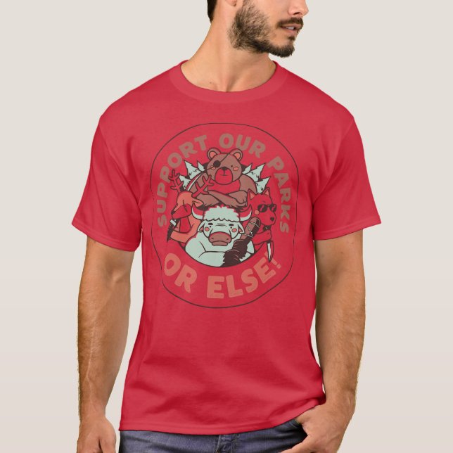 Support our Parks OR ELSE by Tobe Fonseca T Shirt (Framsida)