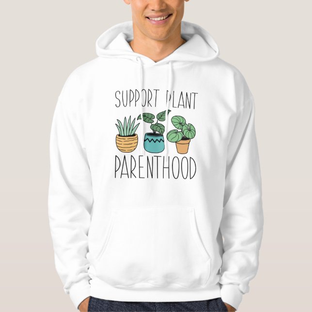 Support Plant Parenthood Hoodie (Framsida)