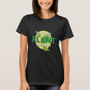 Support Plant Parenthood Plant Quote Hobby Garde T Shirt