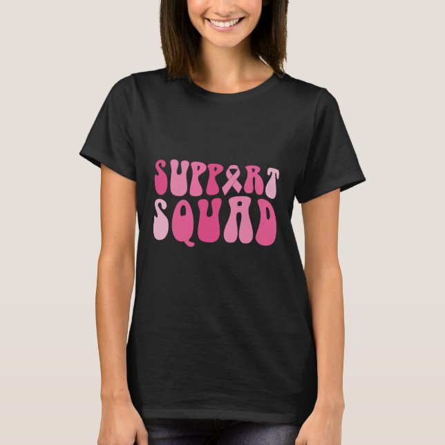 Support Squad Breast Cancer Awareness Rosa Ribbon T Shirt (Framsida)