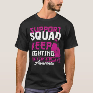 Support Squad I Orofacial Birth Defect Cleft Lip & T Shirt