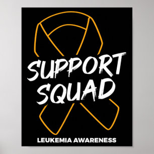 Support Squad Leukemia Awareness Ribbon Leukemia C Poster