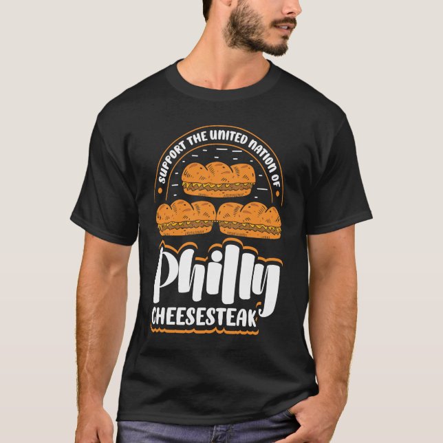 Support the united nation of Philly Cheesesteak T Shirt (Framsida)