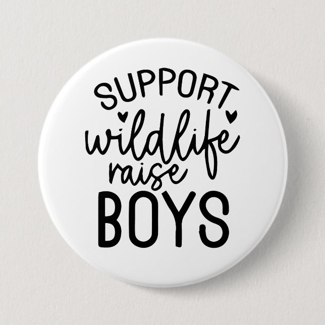 Support Wildlife, Raise Boys Funny Mamma Life Quot Knapp (Framsida)