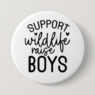Support Wildlife, Raise Boys Funny Mamma Life Quot Knapp