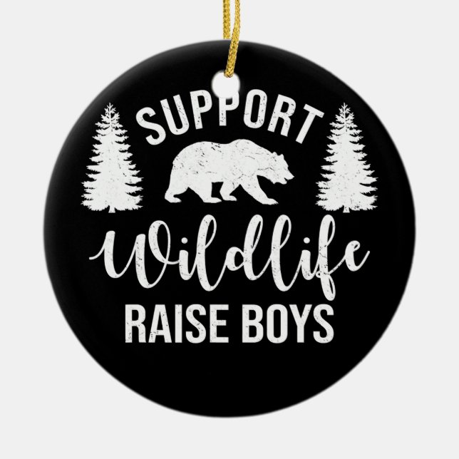 Support Wildlife Raise Boys Sons Funny Mamma Pappa Julgransprydnad Keramik (Framsidan)