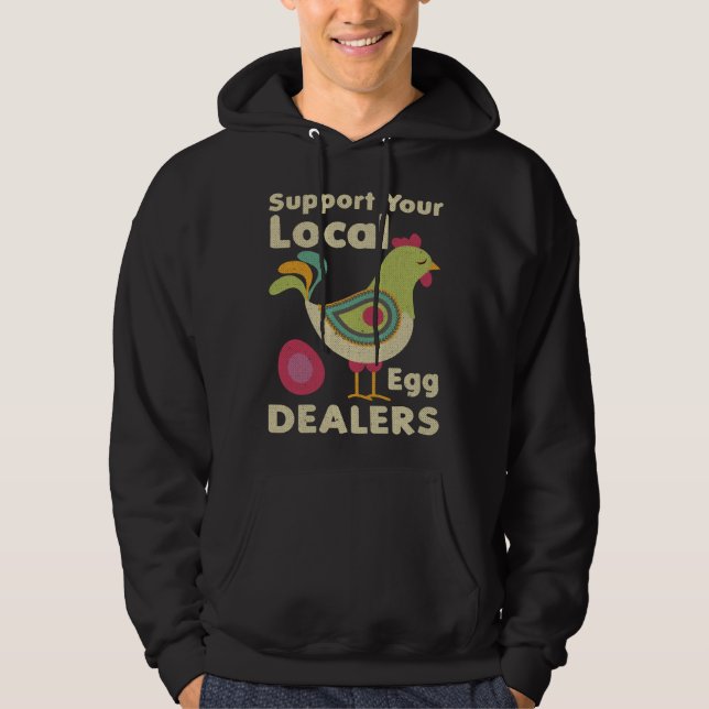 Support Your Local Egg Dealers Chicken Egg   1 Hoodie (Framsida)