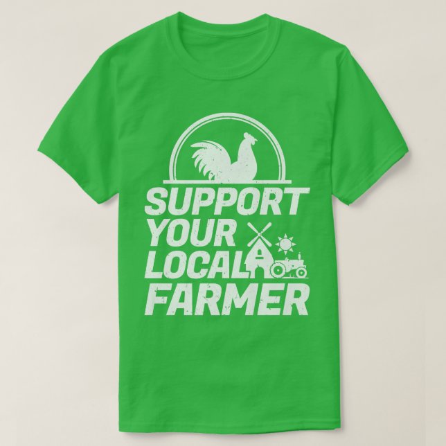 Support Your Local Farmer Chicken  T Shirt (Design framsida)