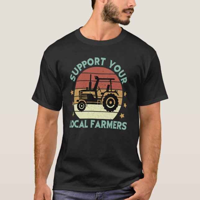 Support Your Local Farmer T Shirt (Framsida)