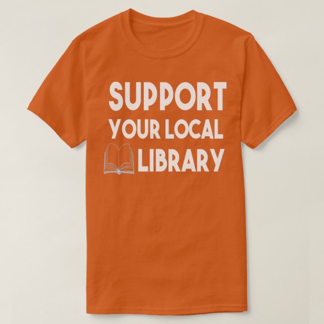 Support Your Local Library 1 T Shirt (Design framsida)