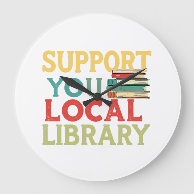 Support Your Local Library Book Readers Lovers Stor Klocka (Framsida)