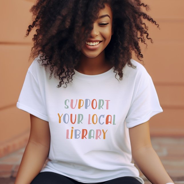 Support Your Local Library T Shirt (Skapare uppladdad)