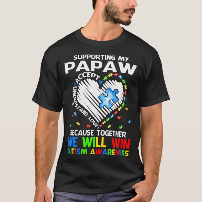 Supporting My Papaw Together We Will Win Autism Aw T Shirt (Framsida)