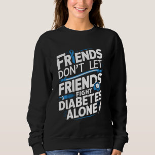 Supportvänner får inte låta vänner bekämpa diabete t shirt