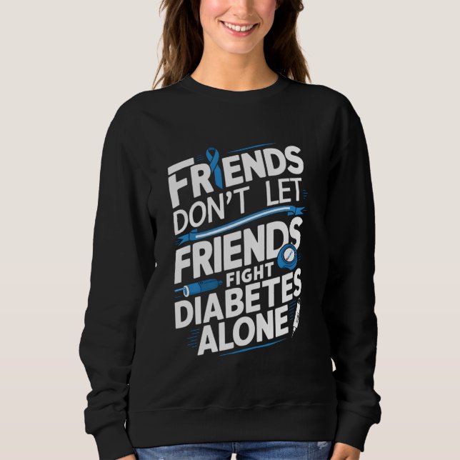 Supportvänner får inte låta vänner bekämpa diabete t shirt (Framsida)