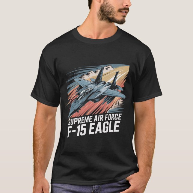 Supreme F-15 Eagle Jet Fighter: Air Force Legend T Shirt (Framsida)