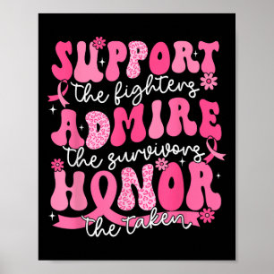 Suprt Admire Honor Breast Cancer Awareness Warrior Poster