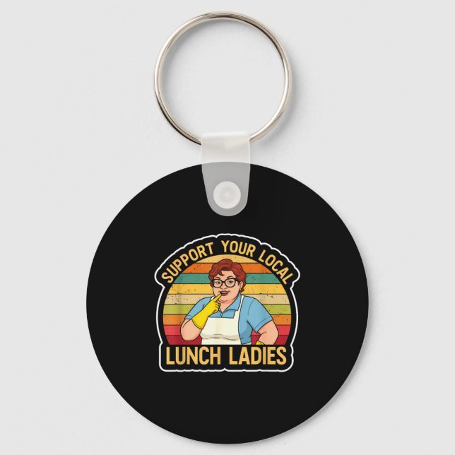 Suprt Your Local Lunch Ladies Funny Lunch Lady Tee Nyckelring (Framsida)