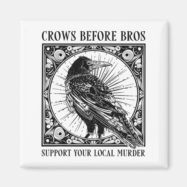 Suprt Your Local Murder Crows Before Bros Funny  Magnet (Framsidan)