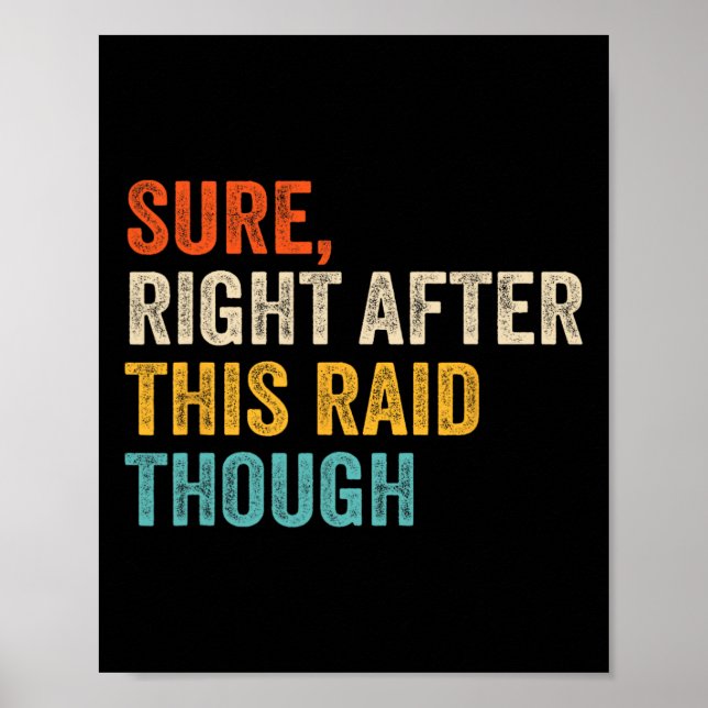 Sure Right After This Raid Tough - Funny Video Gam Poster (Framsidan)