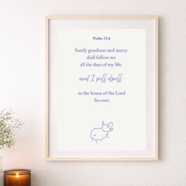 Surely Goodness and Mercy Psalm 23:6 Christian  Poster (Skapare uppladdad)