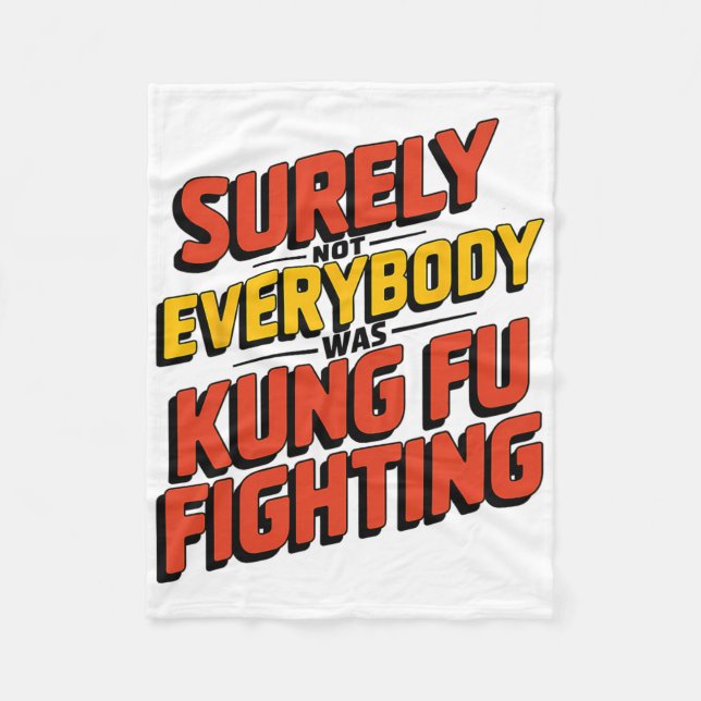 Surely Not Everybody Was Kung Fu Fighting Karate M Fleecefilt (Framsidan)