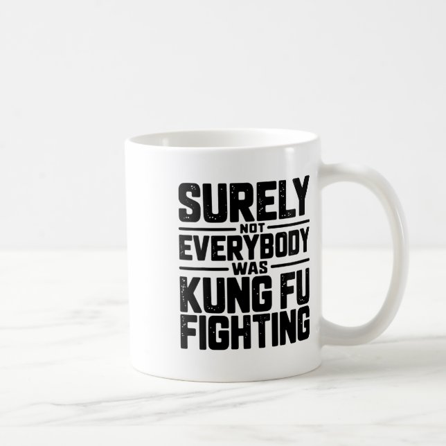 Surely Not Everybody Was Kung Fu Fighting Karate M Kaffemugg (Höger)