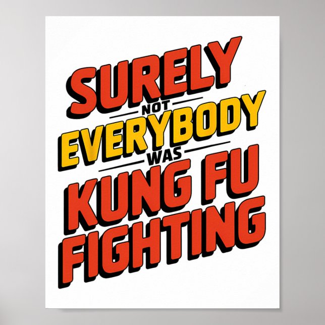 Surely Not Everybody Was Kung Fu Fighting Karate M Poster (Framsidan)