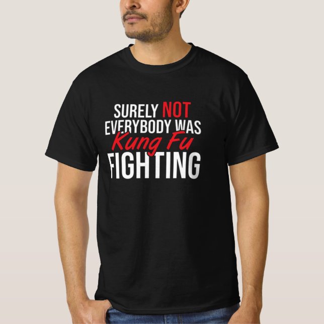 surely not everybody was kung fu fighting, kung fu t shirt (Framsida)