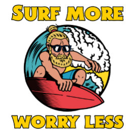 Surf More Worry Less T Shirt