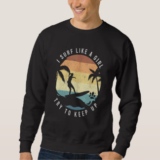Surf som en tjej Surfing Retro surfare Vintage kvi Lång Ärmad Tröja