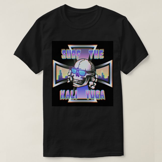 Surf the Kali Yuga T T Shirt (Design framsida)