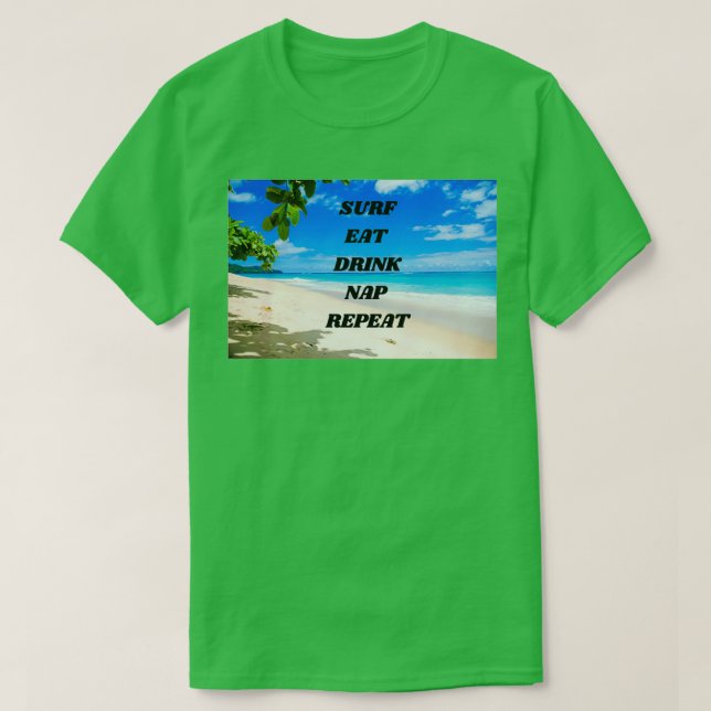 Surfa Drick Nap Upprepa gåva för Surfa Älskare T Shirt (Design framsida)