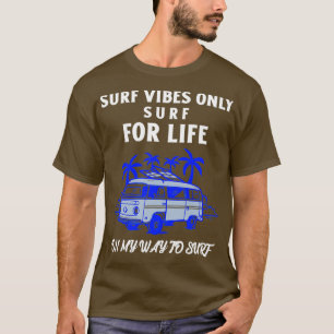 Surfa för Life T Shirt