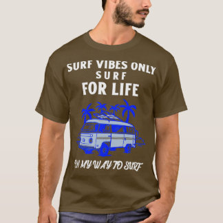 Surfa för Life T Shirt