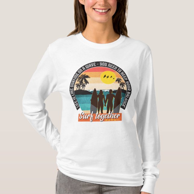 Surfa tillsammans - Håll balansen  T Shirt (Framsida)