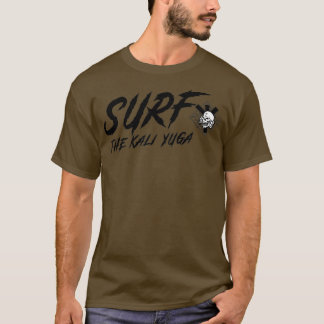 Surfan Kali Yuga T Shirt