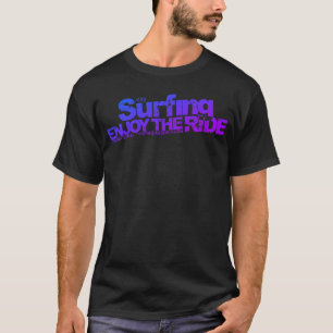 Surfande njut av resan t shirt